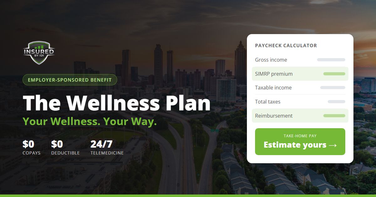 The Wellness Plan - Your Wellness. Your Way. The Wellness Plan by Insured By Idi: $0 copays, $0 deductible, 24/7 telemedicine and a paycheck calculator